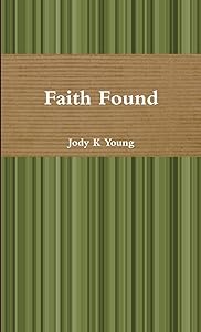 Faith Found by Jody K Young