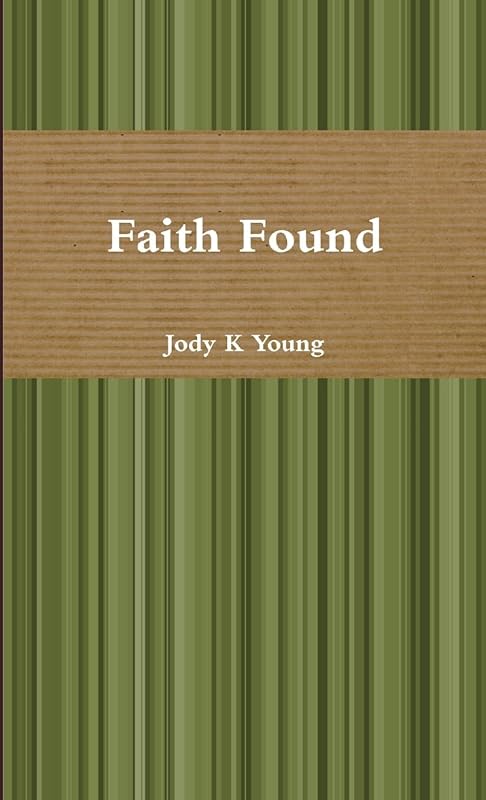 Faith Found by Jody K Young