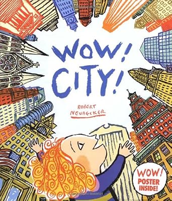 Wow! City! (Ala Notable Children's Books. Younger Readers (Awards))