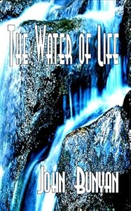 The Water of Life: The Richness and Glory of the Gospel