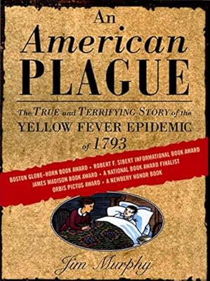 An American Plague: The True and Terrifying Story of the Yellow Fever Epidemic of 1793