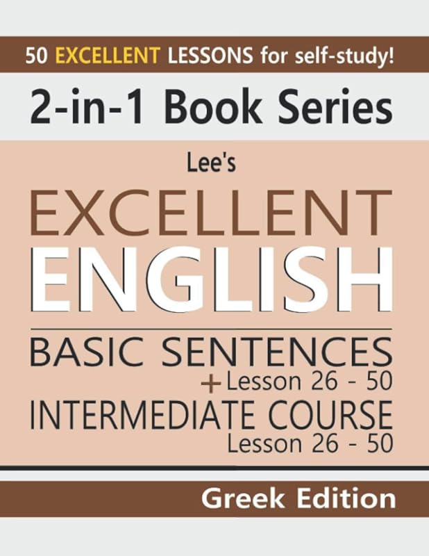 2-in-1 Book Series: Lee’s Excellent English Basic Sentences Lesson 26 – 50 + Lee’s Excellent English Intermediate Course Lesson 26 – 50 Greek Edition (Lee's Excellent English Books - Greek Edition) by Kevin Lee