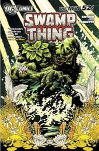 Swamp Thing Vol. 1: Raise Them Bones by Scott Snyder
