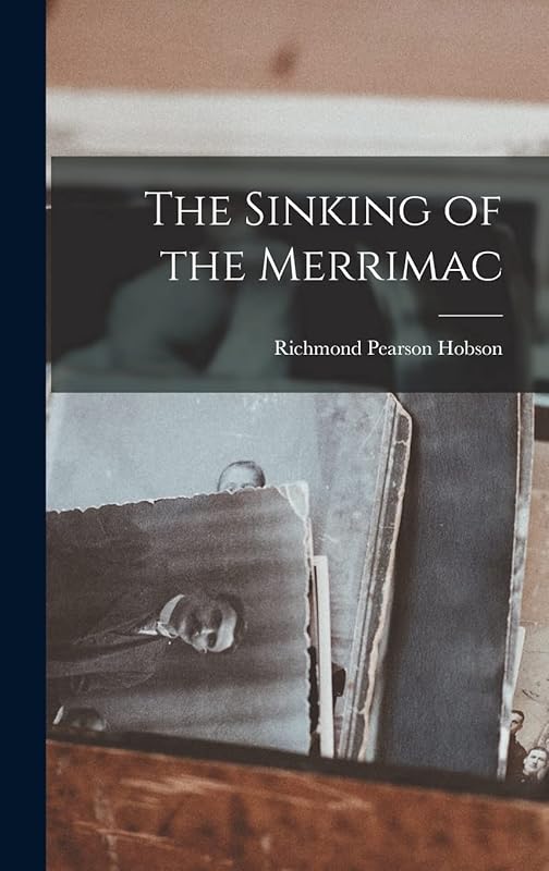 The Sinking of the Merrimac by Hobson Richmond Pearson