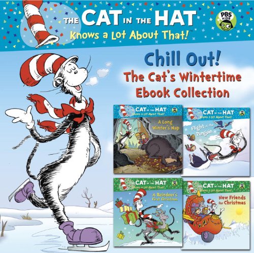Chill Out! The Cat's Wintertime Ebook Collection (Dr. Seuss/Cat in the Hat) (Deluxe Pictureback) by Tish Rabe