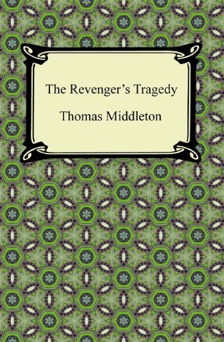 The Revenger's Tragedy by Thomas Middleton