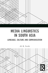 Media Linguistics in South Asia by Ali R Fatihi