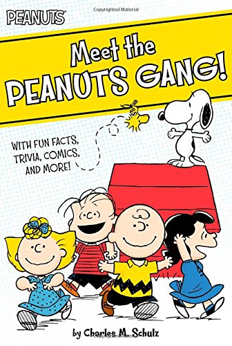 Meet the Peanuts Gang!: With Fun Facts, Trivia, Comics, and More! by Charles  M. Schulz