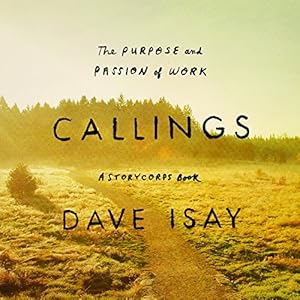 Callings: The Purpose and Passion of Work