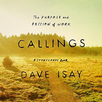 Callings: The Purpose and Passion of Work