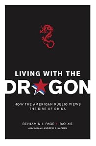 Living with the Dragon: How the American Public Views the Rise of China (Contemporary Asia in the World) by Benjamin Page