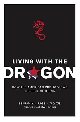 Living with the Dragon: How the American Public Views the Rise of China (Contemporary Asia in the World)