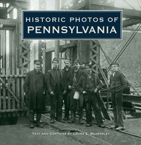 Historic Photos of Pennsylvania by Laura E Beardsley