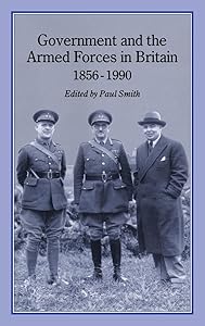 GOVERNMENT & ARMED FORCES IN BRITAIN, 1856-1990
