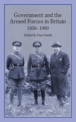 GOVERNMENT & ARMED FORCES IN BRITAIN, 1856-1990
