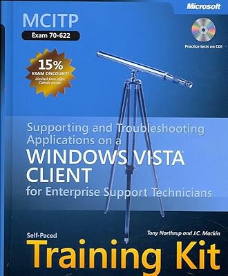 MCITP Self-Paced Training Kit (Exam 70-622): Supporting and Troubleshooting Applications on a Windows Vista® Client for Enterprise Support ... Support Technicians (Pro - Certification)