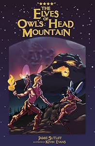 The Elves of Owls Head Mountain (Elves of OIwls Head Mountain Book 1) by Jamie Sutliff