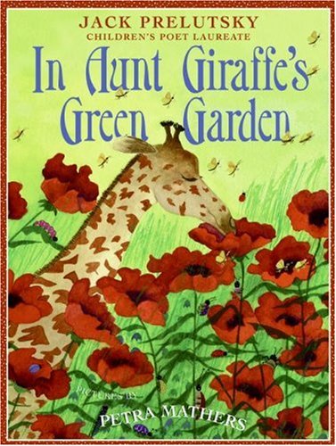 In Aunt Giraffe's Green Garden by Jack Prelutsky