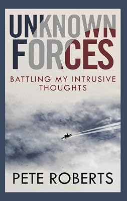 Unknown Forces: Battling My Intrusive Thoughts (Inspirational Series)