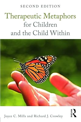 Therapeutic Metaphors for Children and the Child Within