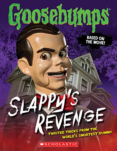 Goosebumps The Movie: Slappy's Revenge: Twisted Tricks from the World's Smartest Dummy by Jason Heller