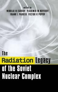The Radiation Legacy of the Soviet Nuclear Complex: An Analytical Overview