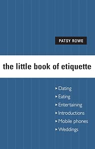 The Little Book of Etiquette by Patsy Rowe