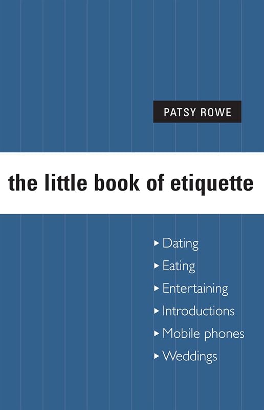 The Little Book of Etiquette by Patsy Rowe