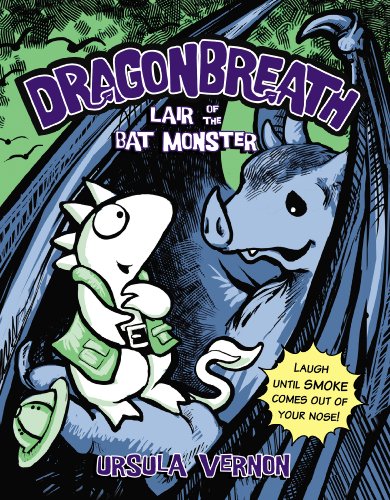 Dragonbreath #4: Lair of the Bat Monster by Ursula Vernon