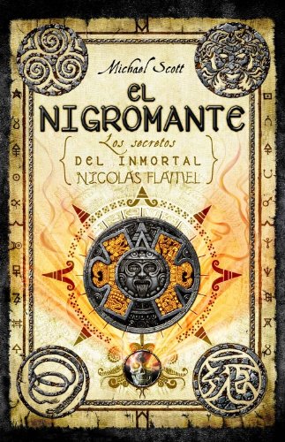 El nigromante (Secretos Del Inmortal Nicolas Flamel / Secrets of the Immortal Nicholas Flamel (Spanish)) (Spanish Edition) by Michael Scott