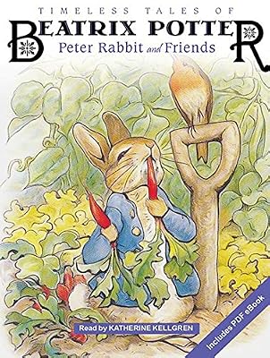 Timeless Tales of Beatrix Potter: Peter Rabbit and Friends