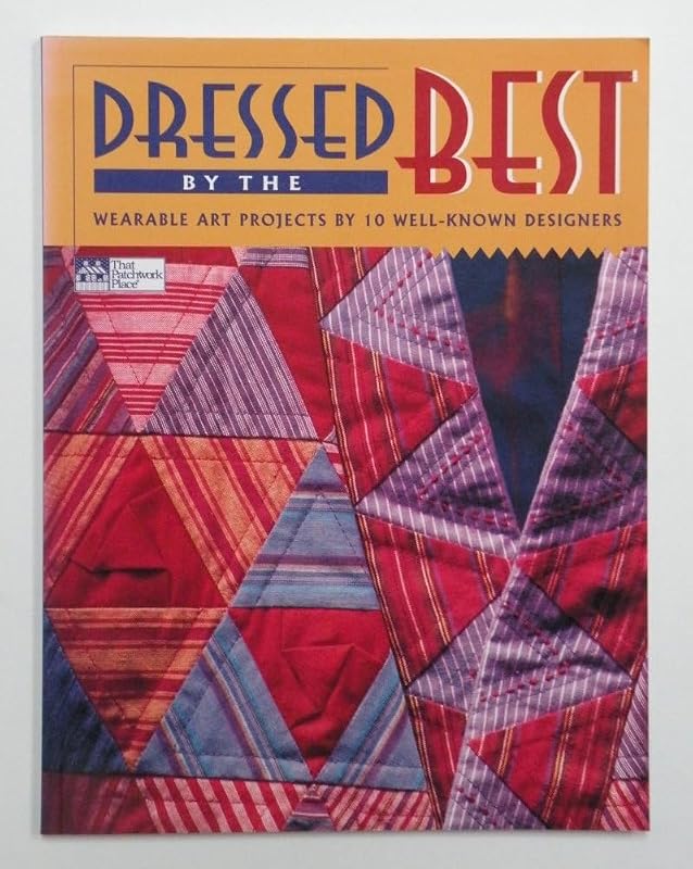 Dressed by the Best: Wearable Art Projects by 10 Well-Known Designers by That Patchwork Place