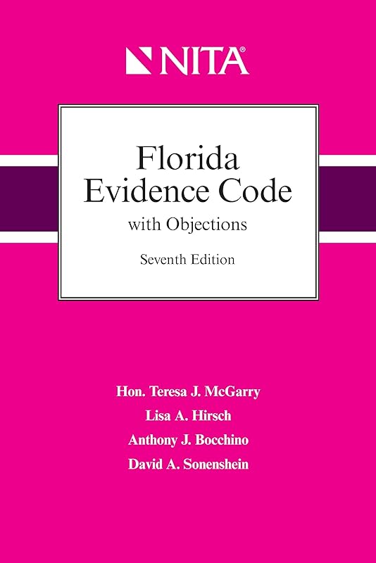 Florida Evidence Code with Objections (Nita) by Teresa McGarry