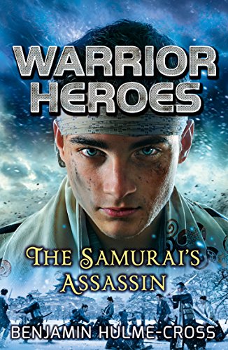 Warrior Heroes: The Samurai's Assassin by Benjamin Hulme-Cross