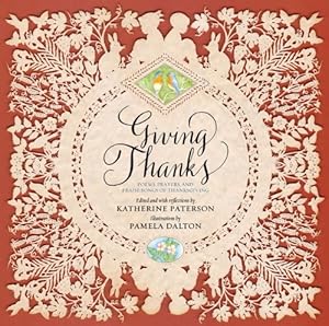 Giving Thanks: Poems, Prayers, and Praise Songs of Thanksgiving