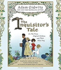 The Inquisitor's Tale: Or, The Three Magical Children and Their Holy Dog