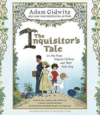The Inquisitor's Tale: Or, The Three Magical Children and Their Holy Dog