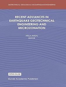 Recent Advances in Earthquake Geotechnical Engineering and Microzonation (Geotechnical, Geological and Earthquake Engineering, 1) by Atilla Ansal