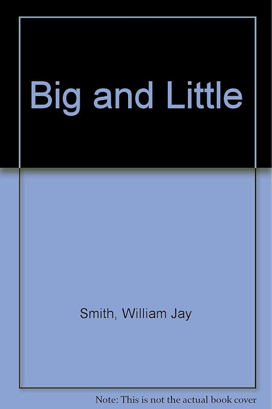 Big and Little by William Jay Smith