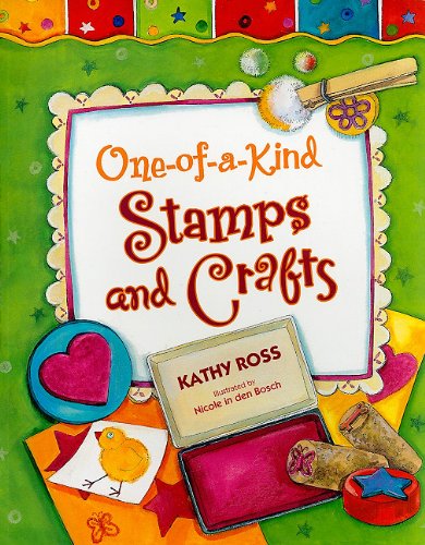 One-Of-A-Kind Stamps and Crafts by Kathy Ross