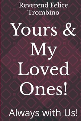 Yours & My Loved Ones!: Always with Us!