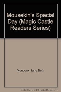 Mousekin's Special Day (Magic Castle Readers Series) by Jane Belk Moncure