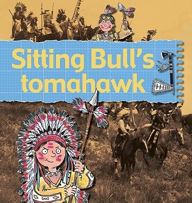 Sitting Bull's Tomahawk (Stories of Great People)