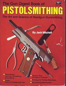 The Gun Digest Book of Pistolsmithing