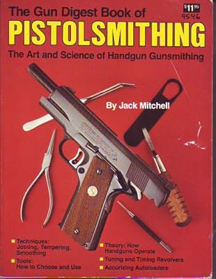 The Gun Digest Book of Pistolsmithing