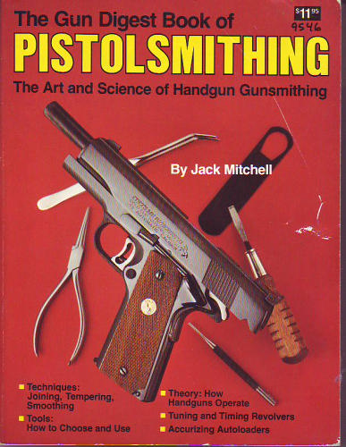 The Gun Digest Book of Pistolsmithing by Jack Mitchell