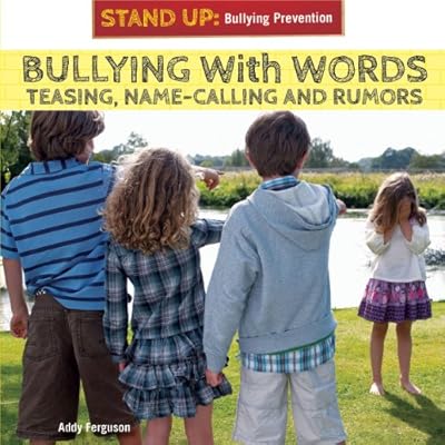 Bullying With Words: Teasing, Name-Calling, and Rumors (Stand Up: Bullying Prevention)