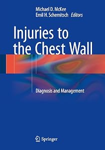 Injuries to the Chest Wall: Diagnosis and Management by Michael D. McKee