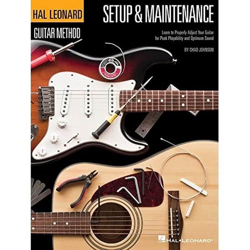 Hal Leonard Guitar Method - Setup & Maintenance: Learn to Properly Adjust Your Guitar for Peak Playability and Optimum Sound by Chad Johnson