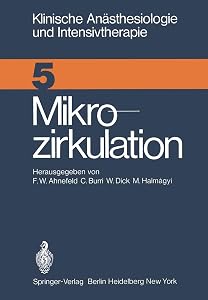 Mikrozirkulation: Workshop April 1974 (Klinische Anästhesiologie und Intensivtherapie, 5) (German Edition) by F.W. Ahnefeld